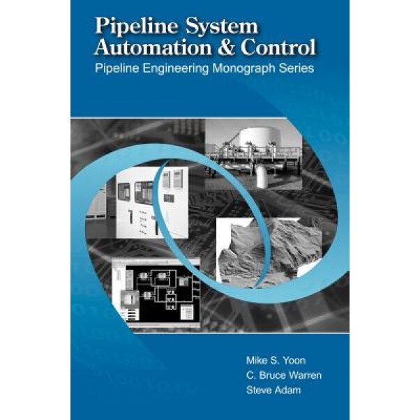 Pipeline System Automation and Control, Mike Yoon (Author)