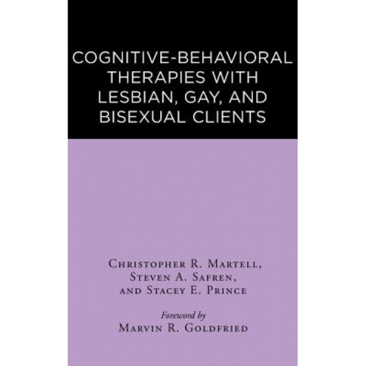 Cognitive-Behavioral Therapies with Lesbian, Gay, and Bisexual Clients - Christopher R. Martell (Author)