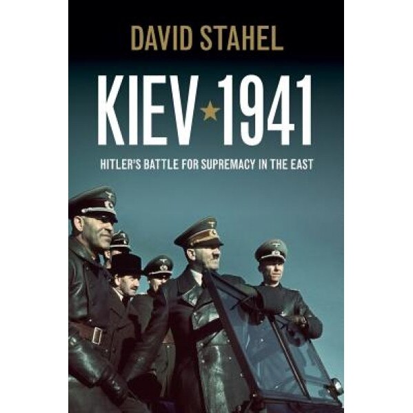 Kiev 1941, David Stahel (Author)