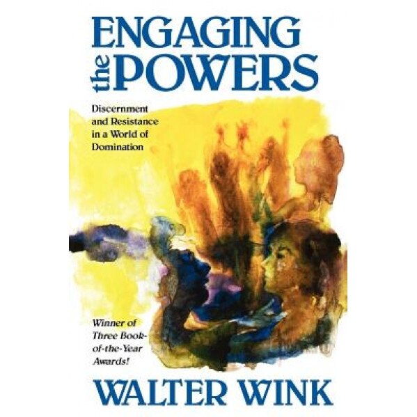 Engaging the Powers, Walter Wink