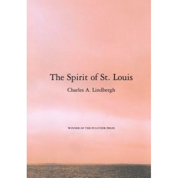 The Spirit of St. Louis, Charles A. Lindbergh