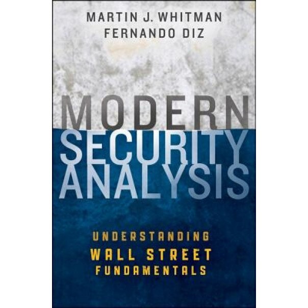Modern Security Analysis: Understanding Wall Street Fundamentals - Martin J. Whitman (Author)
