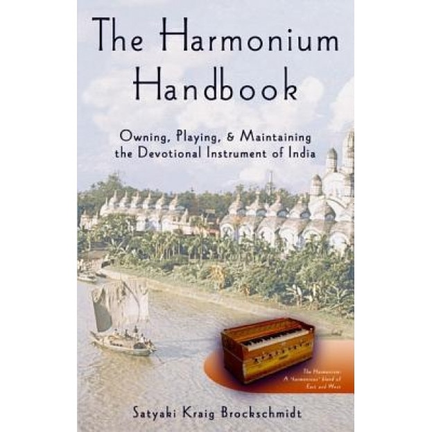 The Harmonium Handbook, Satyaki Kraig Brockschmidt (Author)