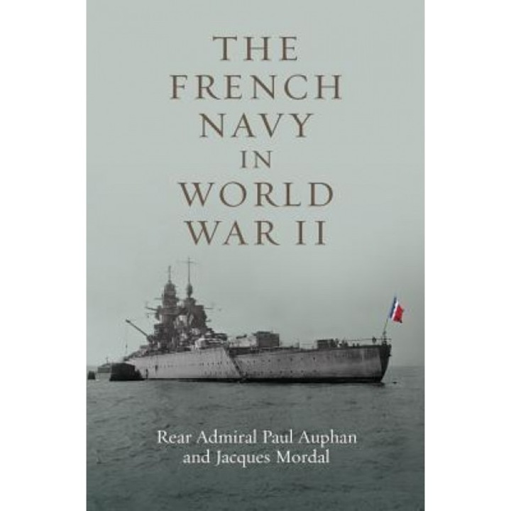 The French Navy in World War II, Rear Admiral Paul Auphan (Author)