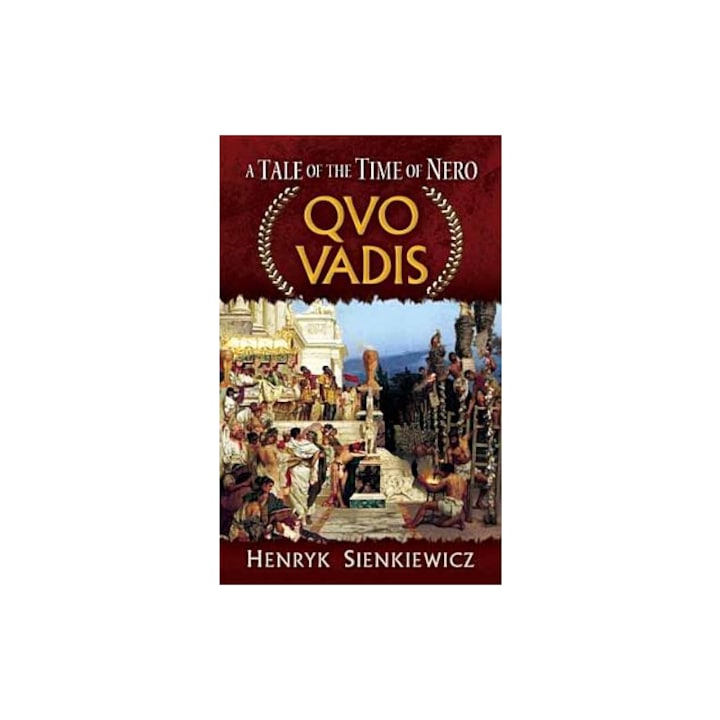 Quo Vadis A Tale of the Time of Nero, Henryk Sienkiewicz