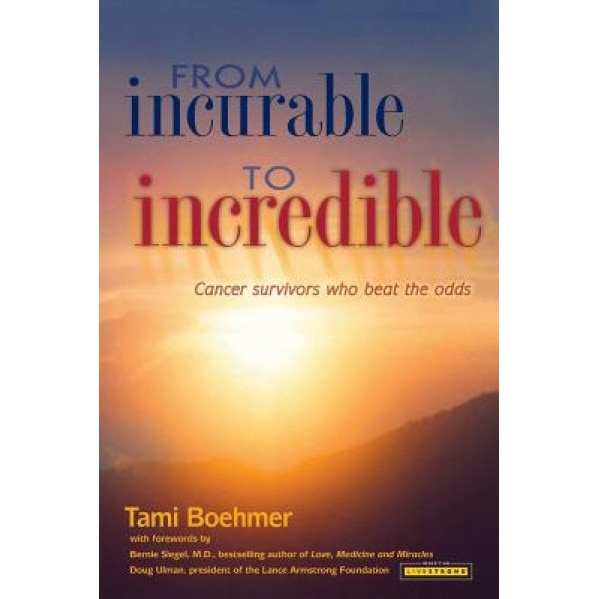 From Incurable to Incredible, Tami Boehmer