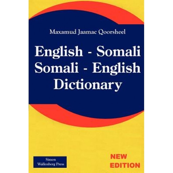 English - Somali; Somali - English Dictionary;ingrisi Soomaali - Soomaali Ingrisi Qaamuus, Maxamud Jaamac Qoorsheel