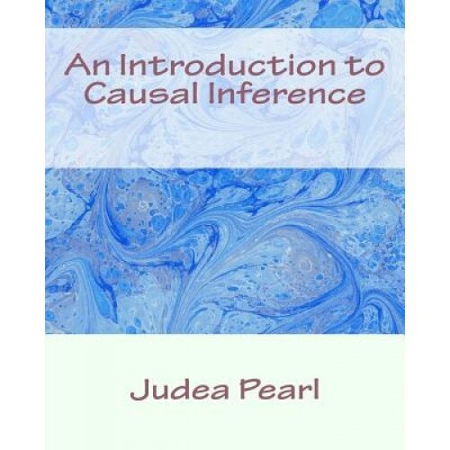 An Introduction to Causal Inference, Judea Pearl (Author)