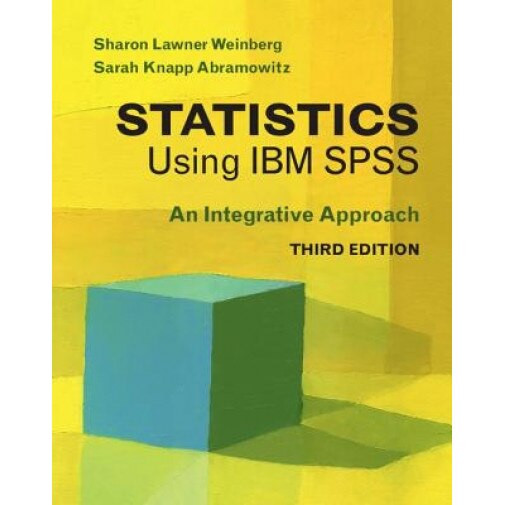 Statistics Using IBM SPSS: An Integrative Approach, Sharon Lawner Weinberg (Author)