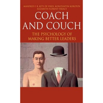 Coach and Couch: The Psychology of Making Better Leaders, Manfred Kets De Vries (Author) Coach and Couch: The Psychology of Making Better Leaders, Manfred Kets De Vries (Author)
