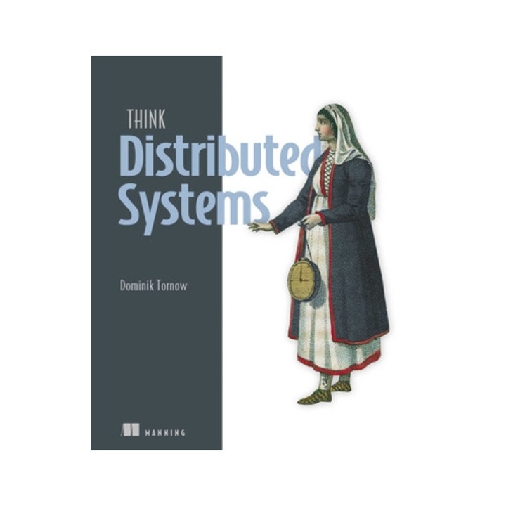 Think Distributed Systems - Dominik Tornow