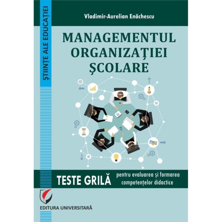 Managementul organizatiei scolare. Teste grila pentru evaluarea si formarea competentelor didactice, Vladimir Aurelian Enachescu