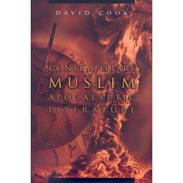 Contemporary Muslim Apocalyptic Literature, David Cook (Author)