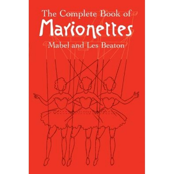 The Complete Book of Marionettes, Mabel Beaton (Author)