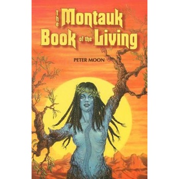The Montauk Book of the Living - Peter Moon The Montauk Book of the Living - Peter Moon