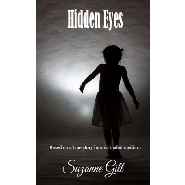 Hidden Eyes: Based on a True Story, Suzanne Gill (Author)