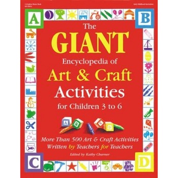 Giant Encyclopedia of Arts & Craft Activities: Over 500 Art and Craft Activities Created by Teachers for Teachers, Giant Encyclopedia of Arts & Craft Activities: Over 500 Art and Craft Activities Created by Teachers for Teachers,