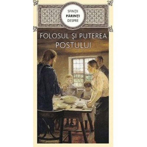 Despre folosul si puterea postului - Sfintii Parinti
