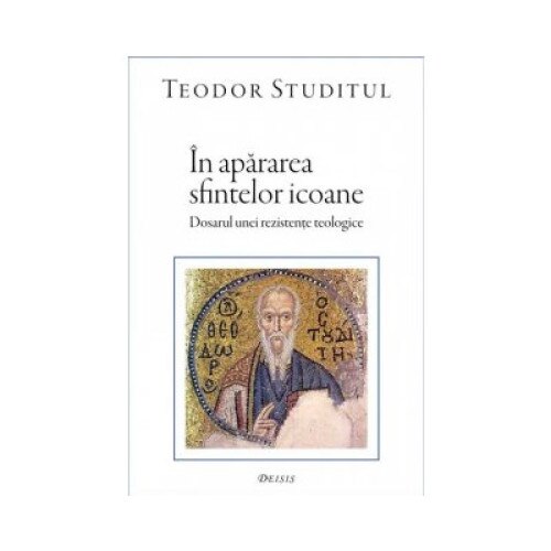 In apararea sfintelor icoane - Teodor Studitul