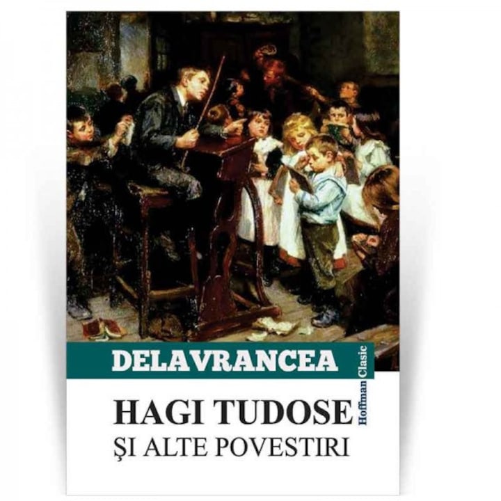 Hagi Tudose si alte scrieri - Barbu Stefanescu Delavrancea