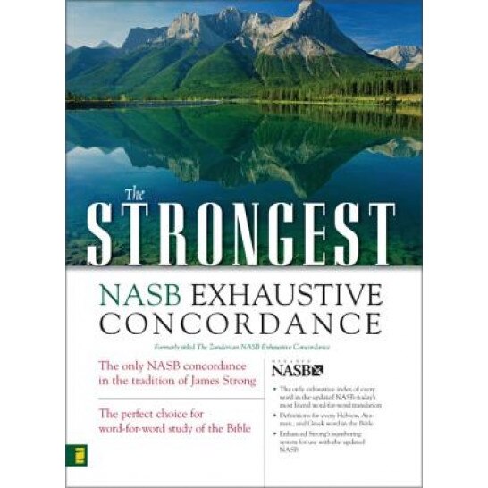 Strongest NASB Exhaustive Concordance, James Strong, Edward W. Goodrick, Zondervan Publishing