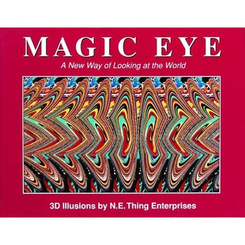 The Magic Eye, Volume I: A New Way of Looking at the World, Inc Magic Eye, Marc Grossman, Magic Eye Inc. The Magic Eye, Volume I: A New Way of Looking at the World, Inc Magic Eye, Marc Grossman, Magic Eye Inc.