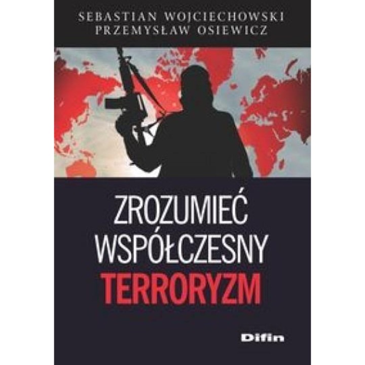 Zrozumieć współczesny terroryzm, Difin