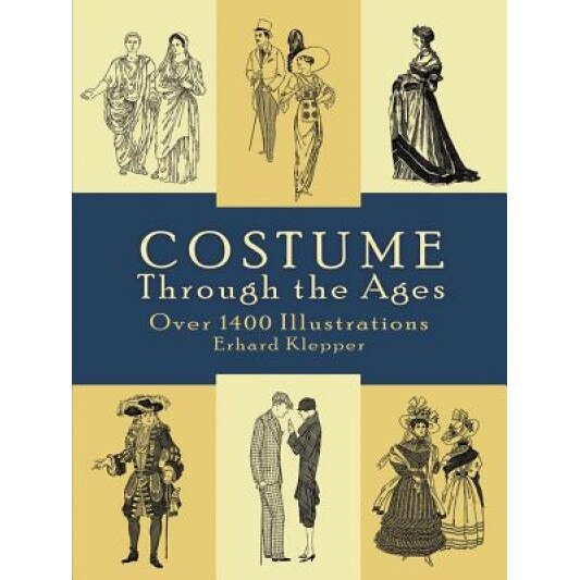 Costume Through the Ages: Over 1400 Illustrations, Erhard Klepper