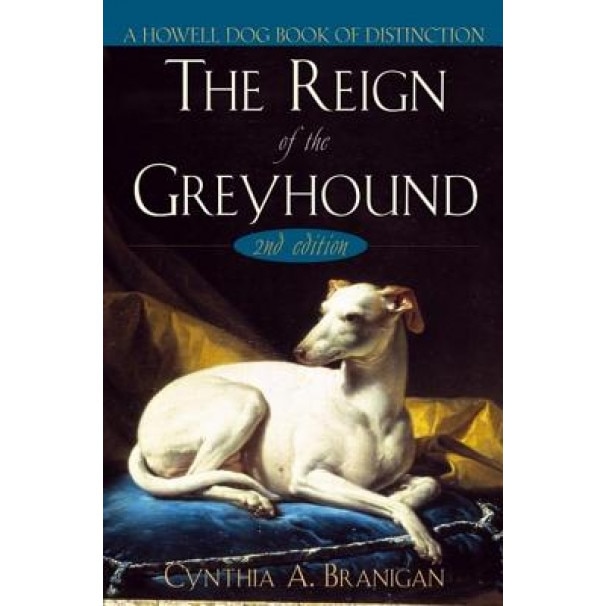 The Reign of the Greyhound, Cynthia A. Branigan