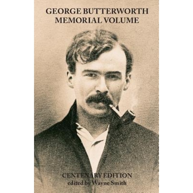 George Butterworth Memorial Volume, Wayne Smith (Author)
