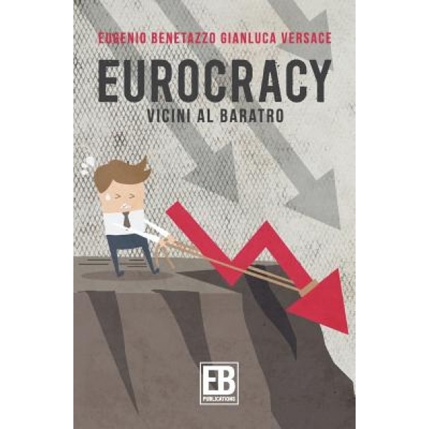 Eurocracy: Vicini Al Baratro, Eugenio Benetazzo (Author)