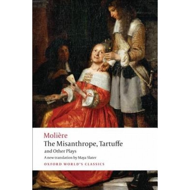 The Misanthrope, Tartuffe, and Other Plays, MOLIERE