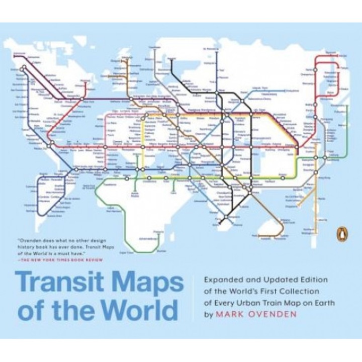 Transit Maps of the World: Expanded and Updated Edition of the World's First Collection of Every Urban Train Map on Earth, Mark Ovenden (Author)