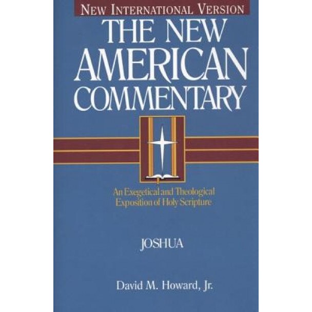 The New American Commentary Volume 5 - Joshua, David M., Jr. Howard (Author)