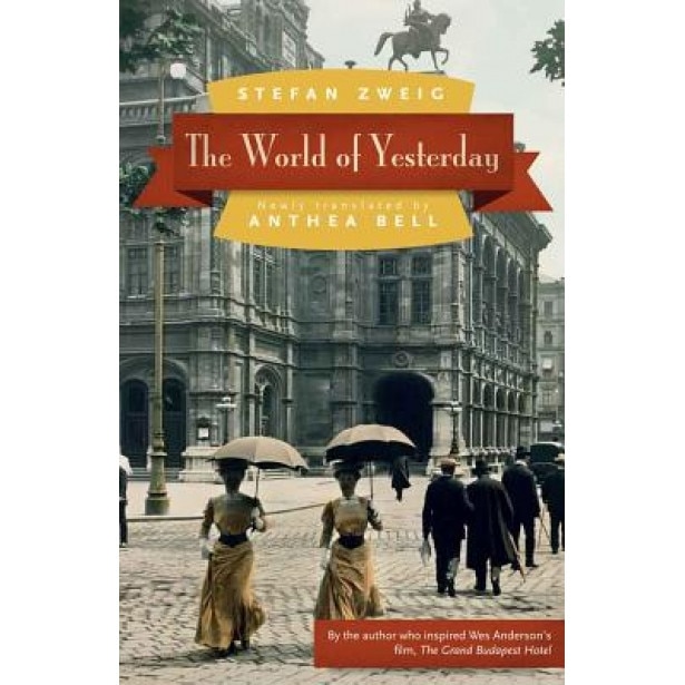 The World of Yesterday, Stefan Zweig (Author)