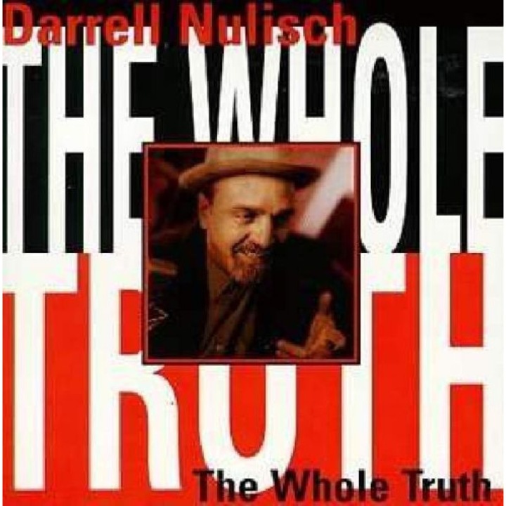 Darrell Nulisch: The Whole Truth [CD]