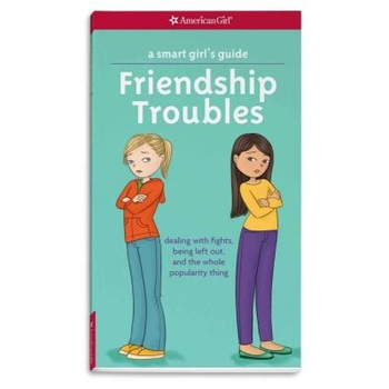 A Smart Girl's Guide: Friendship Troubles: Dealing with Fights, Being Left Out, and the Whole Popularity Thing, Patti Kelley Criswell (Author) A Smart Girl's Guide: Friendship Troubles: Dealing with Fights, Being Left Out, and the Whole Popularity Thing, Patti Kelley Criswell (Author)