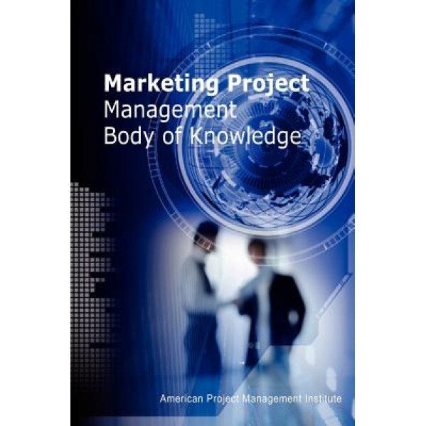 Marketing Project Management Body of Knowledge, Chiu-Chi Wei MR (Author)