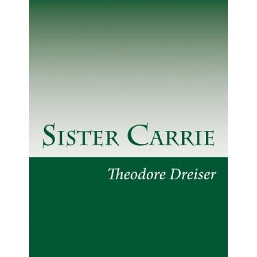 Sister Carrie, Theodore Dreiser (Author)