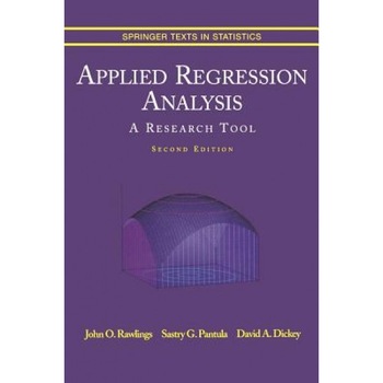 Applied Regression Analysis: A Research Tool, John O. Rawlings (Author) Applied Regression Analysis: A Research Tool, John O. Rawlings (Author)