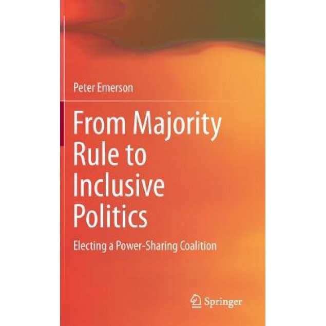 From Majority Rule to Inclusive Politics, Peter Emerson (Author)