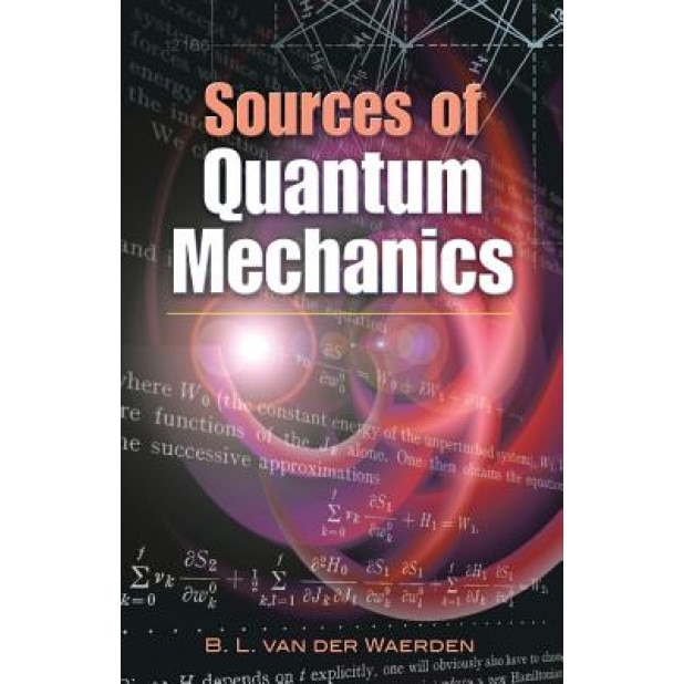 Sources of Quantum Mechanics, B. L. Van Der Waerden (Editor)