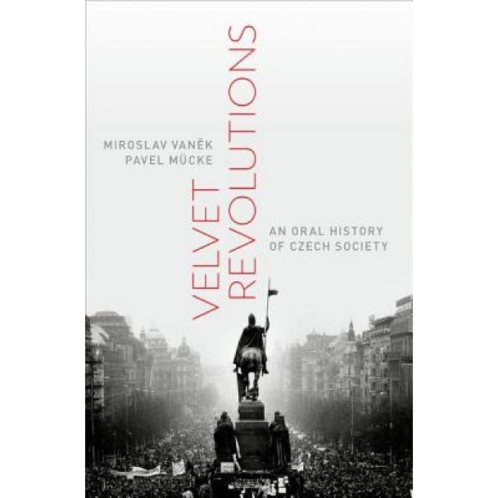 Velvet Revolutions: An Oral History of Czech Society, Miroslav Vanek (Author)