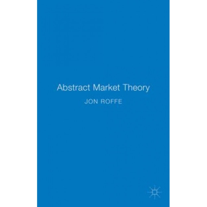 Abstract Market Theory - Jonathan Roffe (Author)