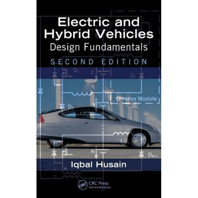 Electric and Hybrid Vehicles: Design Fundamentals, Iqbal Husain (Author)