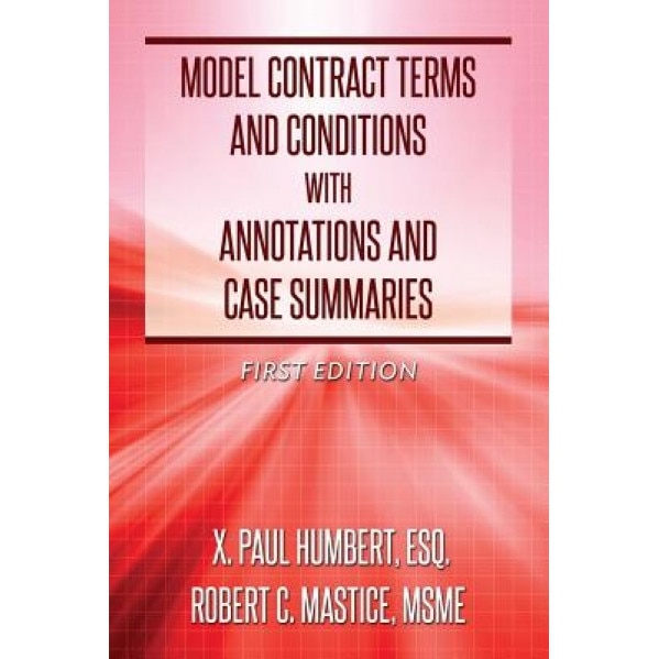 Model Contract Terms and Conditions with Annotations and Case Summaries - X. Paul Humbert (Author)