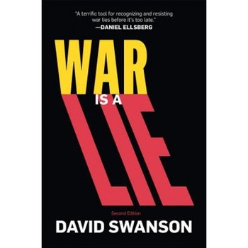 War Is a Lie, David Swanson (Author) War Is a Lie, David Swanson (Author)