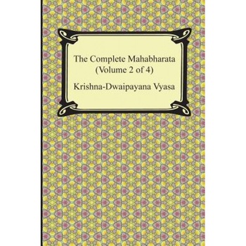 The Complete Mahabharata (Volume 2 of 4, Books 4 to 7), Krishna-Dwaipayana Vyasa (Author) The Complete Mahabharata (Volume 2 of 4, Books 4 to 7), Krishna-Dwaipayana Vyasa (Author)