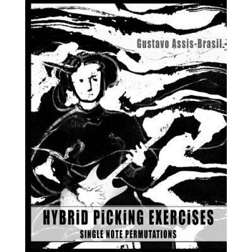 Hybrid Picking Exercises: Single Note Permutations, Gustavo Assis-Brasil (Author)