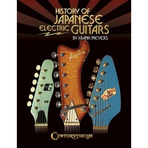 History of Japanese Electric Guitars, Frank Meyers (Author)
